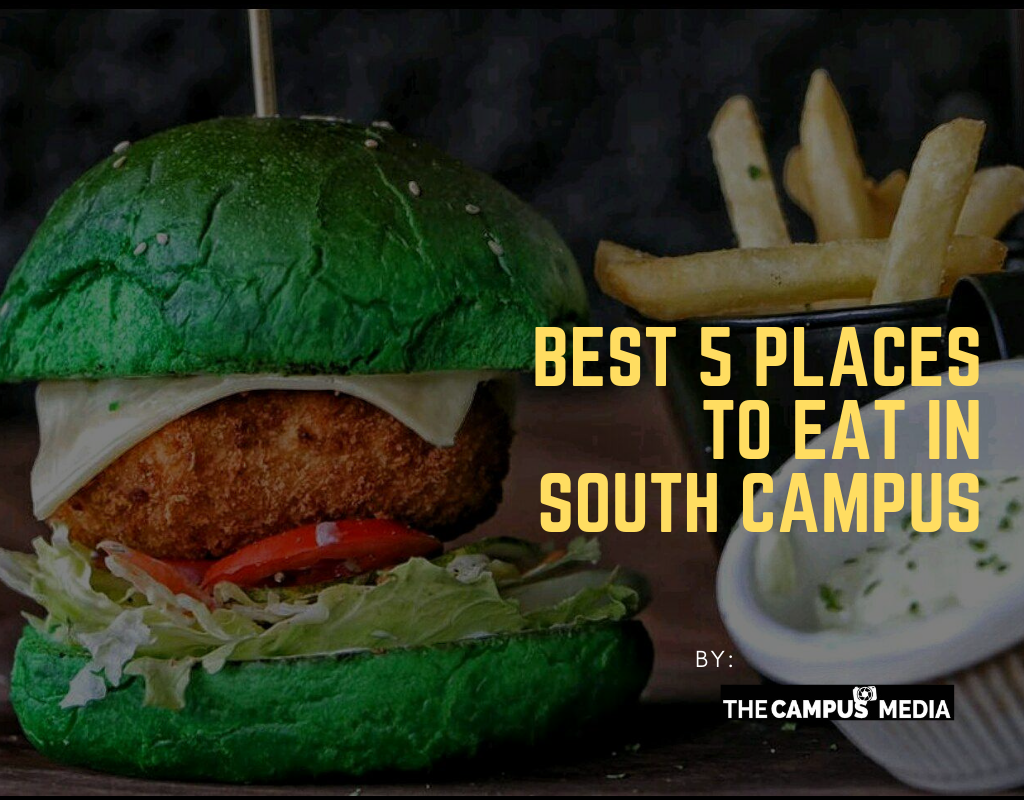 Best 5 Places to eat in south campus